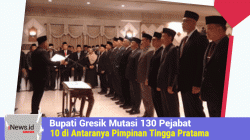 Bupati Gresik Awali 2024 Mutasi 130 Pejabat, 10 di Antaranya Pimpinan Tingga Pratama