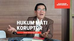 Tegas! Hukum Mati untuk Koruptor