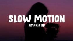 Makna Lagu Slow Motion - Amaria BB dan Terjemahan