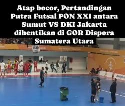 Atap GOR Bocor Karena Hujan Deras, Laga Futsal Putra Sumut vs DKI Berhenti Sementara