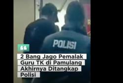 Paska Ditangkap Polisi di Pamulang Tangsel, Pemalak Guru TK Viral