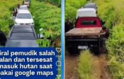 Puluhan Mobil Nyasar Dihutan Jadi Viral, Dugaan Gegara lkuti Arah Google Maps