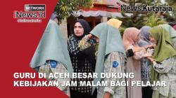 Guru di Aceh Besar dukung Kebijakan Jam Malam bagi pelajar