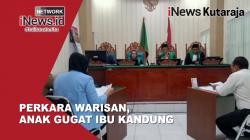 Anak Gugat Ibu Kandung di Aceh Singkil karena Warisan