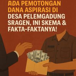 Terbukti Ada Pemalakan Dana Aspirasi di Desa Pelemgadung Sragen, Ini Skema & Fakta-Faktanya!