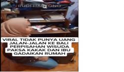 Dunia Terbalik, Wanita Ini Paksa Keluarganya Gadaikan Rumah demi Perpisahan Wisuda di Bali!