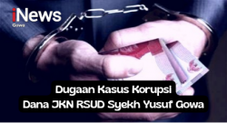 Desas Desus Kasus Korupsi Dana JKN RSUD Syekh Yusuf, Kejari Gowa dan Inspektorat Saling Lempar?
