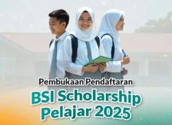 Beasiswa BSI Pelajar 2025 Dibuka, Dapat Uang Saku dan Bimbingan SNBT