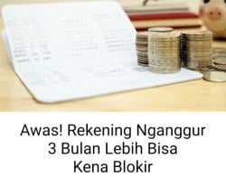Rekening Tak Terpakai 3-12 Bulan? Siap-Siap Diblokir Sementara oleh PPATK