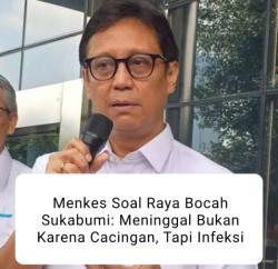 Kasus Balita di Sukabumi Meninggal, Menkes Tegaskan Bukan Karena Cacingan, Tapi Infeksi Berat