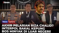 Interpol Endus Persembunyian Riza Chalid di Luar Negeri, Polri Siap Seret Pulang ke Indonesia