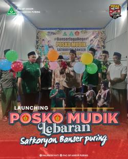 Sambut Mudik Lebaran, GP Ansor Puring Dirikan Posko Banser dengan Layanan Gratis