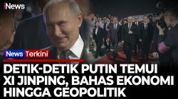 Putin dan Xi Jinping Bertemu di Tengah Krisis Global, Bahas Poros Baru Dunia?