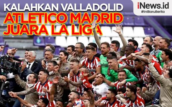 Infografis Atletico Madrid Juara Liga Spanyol 2020/2021