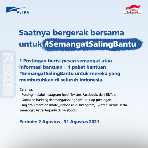 Saatnya bergerak bersama untuk #SemangatSalingBantu. 1 postingan berisi pesan semangat atau informasi bantuan akan dikonversi menjadi 1 paket bantuan #SemangatSalingBantu. (Foto: dok Astra)