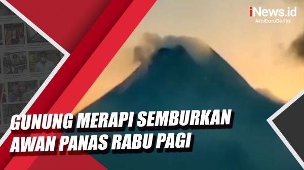 Gunung Merapi Semburkan Awan Panas Rabu Pagi