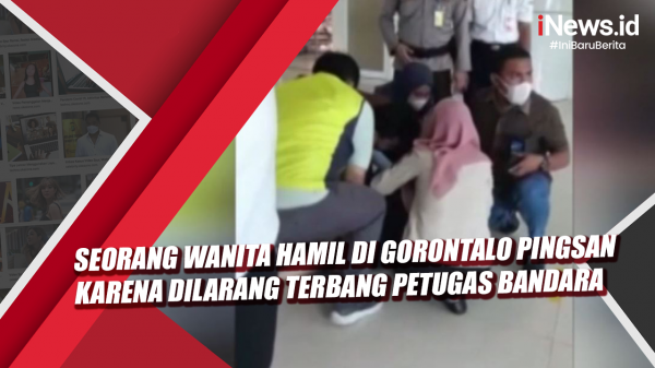 Video Seorang Wanita Hamil di Gorontalo Pingsan karena Dilarang Terbang Petugas Bandara
