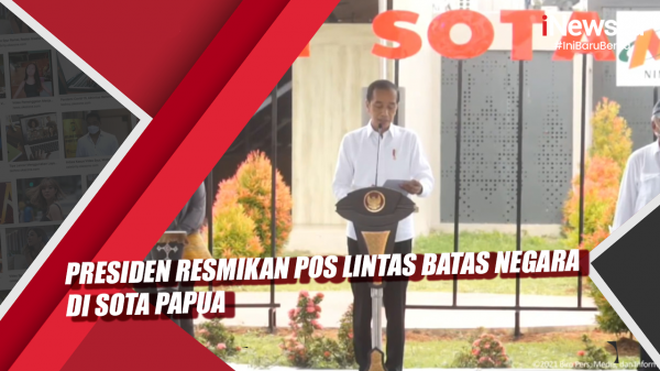 Video Presiden Resmikan Pos Lintas Batas Negara Di Sota Papua