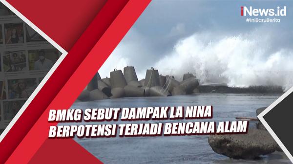 Waspada Bmkg Sebut Dampak La Nina Berpotensi Terjadi Bencana Alam Di