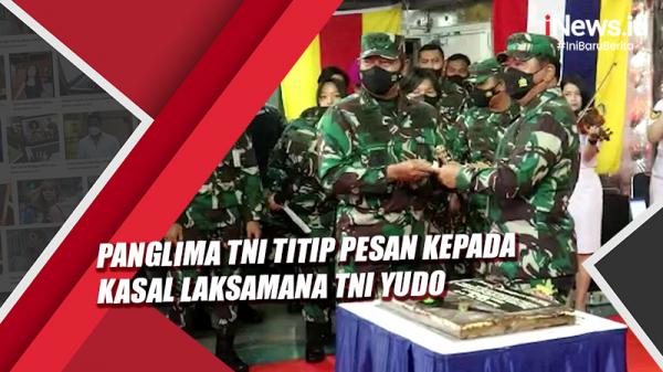 Jelang Pensiun, Panglima TNI Titip Pesan kepada Kasal Laksamana TNI Yudo Margono