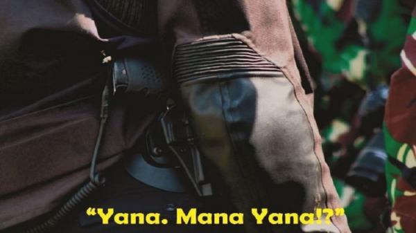 MEME YANA5 Sebuah foto bergambar petugas membawa pistol dengan tulisan, Yana mana. Mana Yana?! (FOTO: ISTIMEWA)