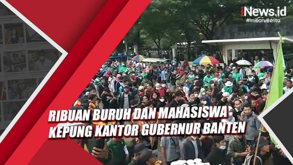 Tuntut Revisi UMK, Ribuan Buruh dan Mahasiswa Kepung Kantor Gubernur Banten