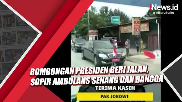 Viral Rombongan Presiden Jokowi Beri Jalan, Sopir Ambulans Senang dan Bangga