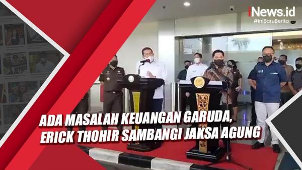 Ada Masalah Keuangan PT Garuda Indonesia, Menteri BUMN Erick Thohir Sambangi Jaksa Agung