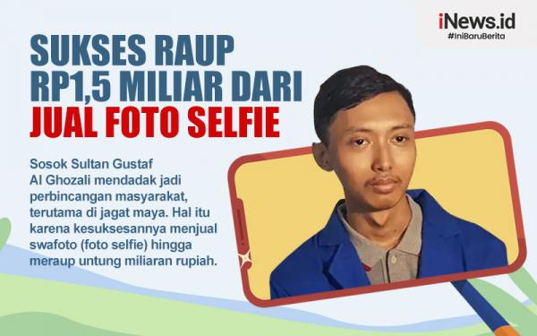 Infografis Sultan Gustaf Al Ghozali Raup Rp1,5 Miliar dari Jual Foto Selfie