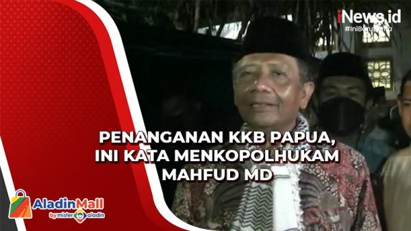 Penanganan KKB Papua, Ini Kata Menko Polhukam Mahfud MD