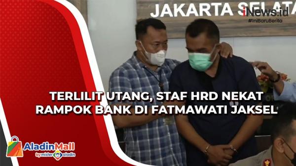 Terlilit Utang, Staf Bank Bergaji 60 Juta Nekat Rampok Bank di Fatmawati Jaksel