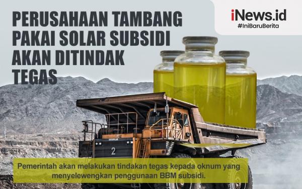 Infografis Perusahaan Tambang Pakai Solar Subsidi Akan Ditindak Tegas