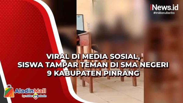 Viral di Media Sosial, Siswa Tampar Teman di SMA Negeri 9 Kabupaten Pinrang