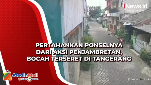Pertahankan Ponselnya dari Aksi Penjambretan, Bocah Terseret di Tangerang