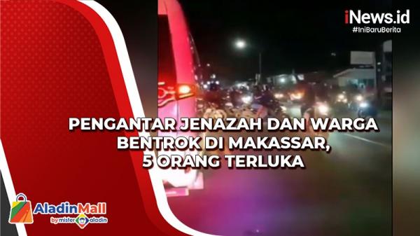 Pengantar Jenazah dan Warga Bentrok di Makassar, 5 Orang Terluka