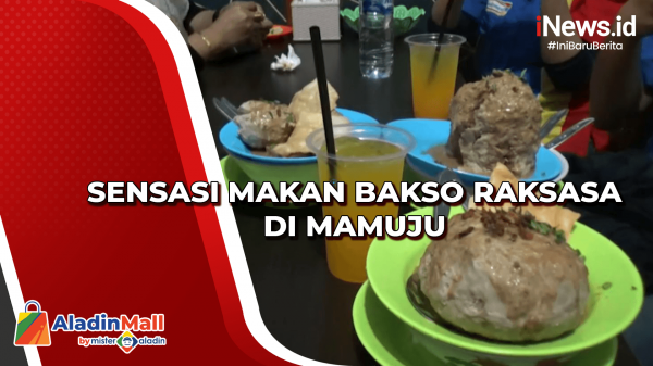 Sensasi Makan Bakso Raksasa Di Mamuju