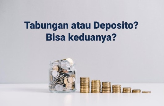 Jangan Sampai Tertukar, Ketahui Perbedaan Tabungan Dan Deposito