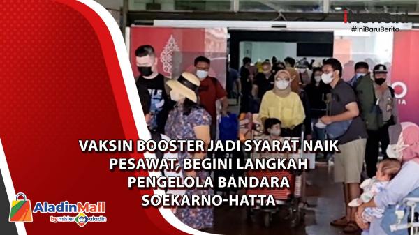 Vaksin Booster Jadi Syarat Naik Pesawat, Begini Langkah Pengelola ...