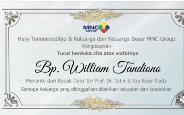 Hary Tanoesoedibjo dan Keluarga Besar MNC Group Berduka Atas Wafatnya William Tandiono