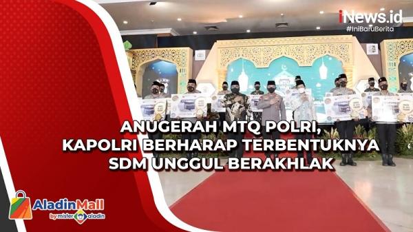 Anugerah MTQ Polri, Kapolri Berharap Terbentuknya SDM Unggul Berakhlak
