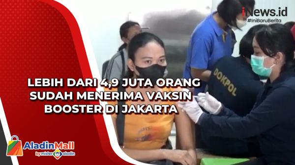 Lebih dari 4,9 Juta Orang Sudah Menerima Vaksin Booster di Jakarta