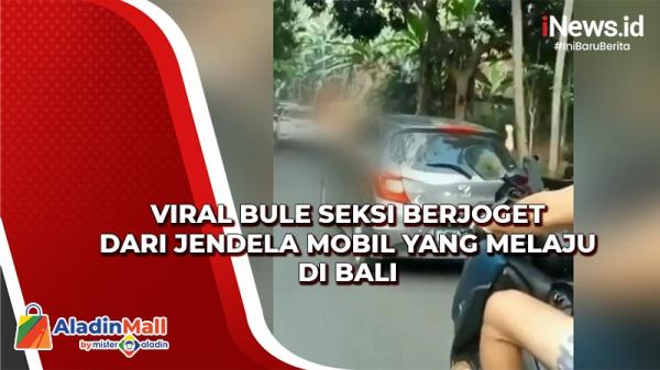Viral Video Bule Seksi Berjoget dari Jendela Mobil yang Melaju di Bali