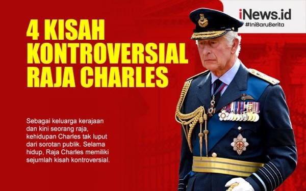 Infografis 4 Kisah Kontroversial Raja Charles