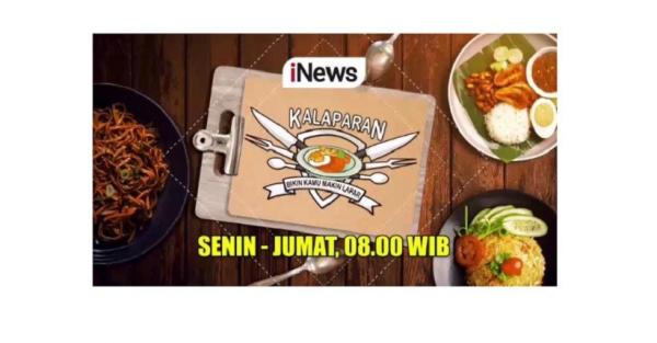 Siap-Siap! Program Kuliner Unggulan Terbaru Kalaparan Akan Hadir di iNews