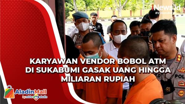 Bobol ATM untuk Judi Online, Karyawan Vendor Mesin ATM Ditangkap Polisi di Sukabumi