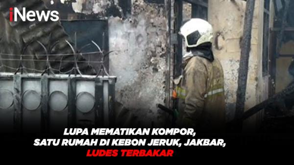 Lupa Mematikan Kompor, Satu Rumah di Kebon Jeruk, Jakarta Barat, Ludes Terbakar 