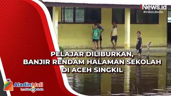 Pelajar Diliburkan, Banjir Rendam Halaman Sekolah di Aceh Singkil