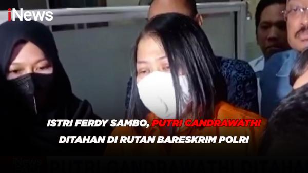 Istri Ferdy Sambo, Putri Candrawathi Ditahan di Rutan Bareskrim Polri