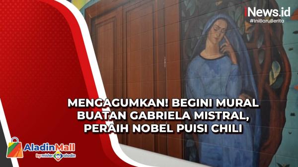 Mengagumkan! Begini Mural Buatan Gabriela Mistral, Peraih Nobel Puisi Chili