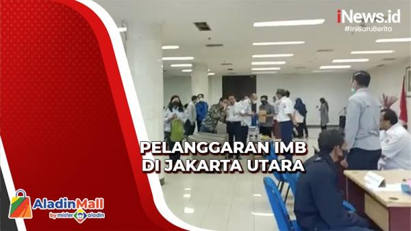 Efek Jera bagi 300 Pelanggar IMB di Jakarta Utara